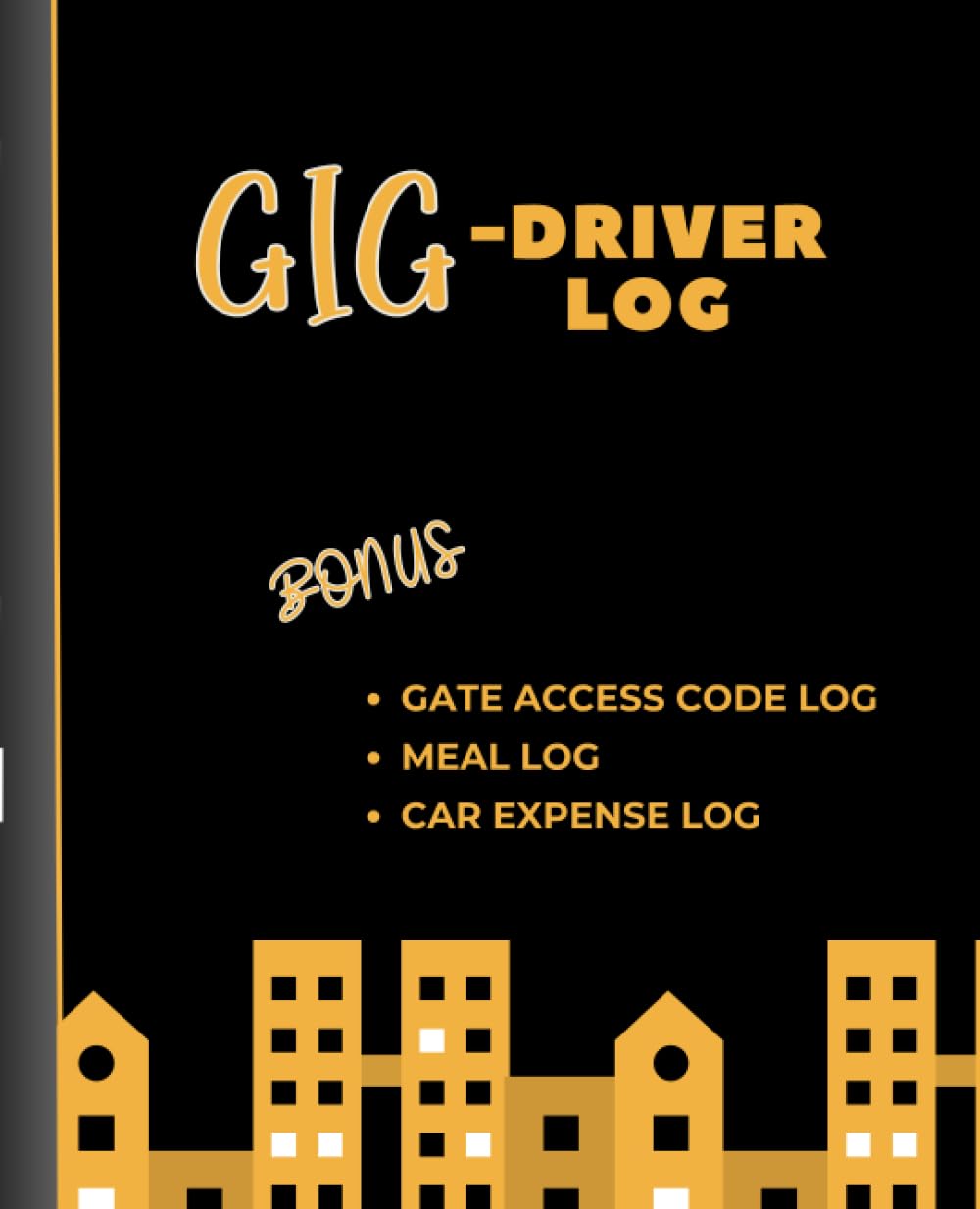 GIG-DRIVER LOG - With Bonus Pages for Gate Access Code Logs, Car and Meal Expense Logs, Brand63
