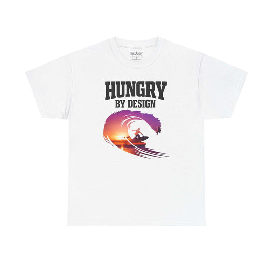 Hungry By Design Surfer Tee – Grit-Driven Performance Mindset Shirt | Brand63 Exclusive