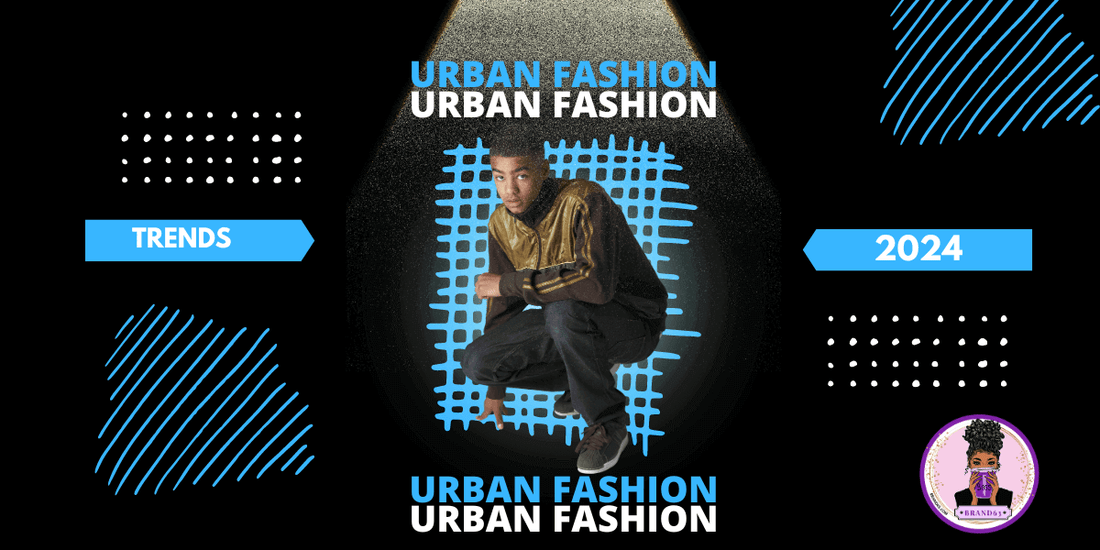 The Ultimate Guide to Urban Fashion Trends in 2024, Brand63