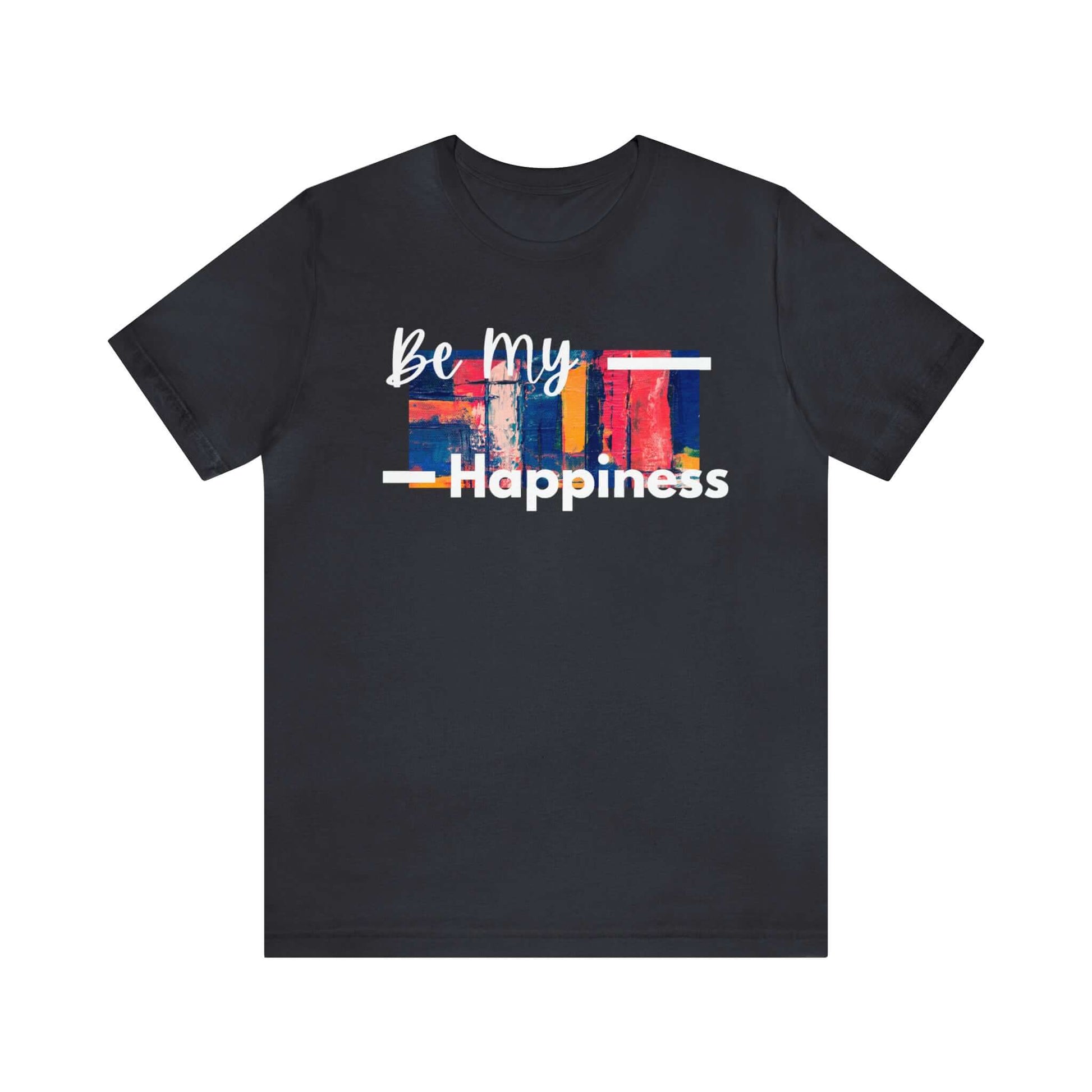 Be My Happiness - Jersey Short Sleeve Tee, Brand63