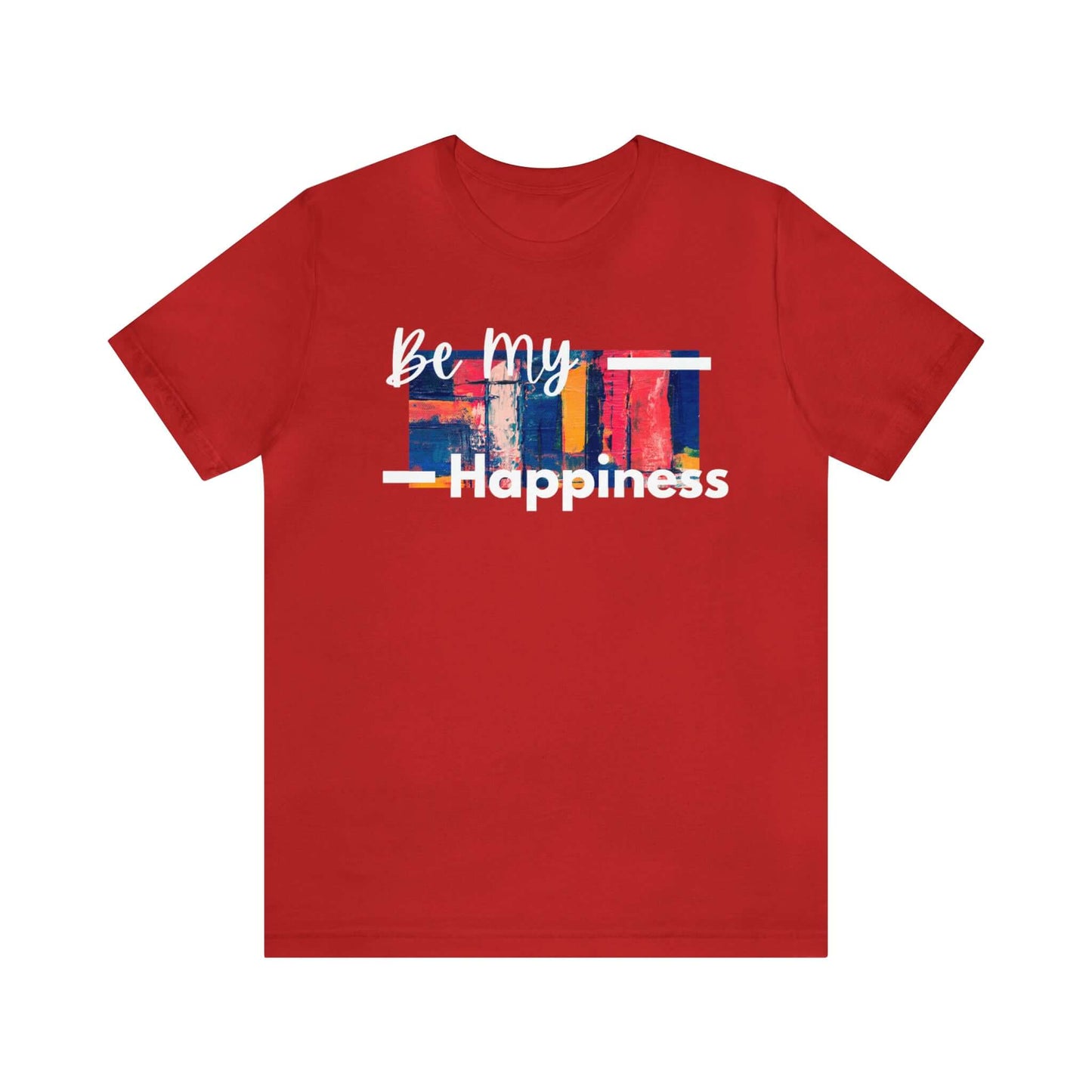 Be My Happiness - Jersey Short Sleeve Tee, Brand63