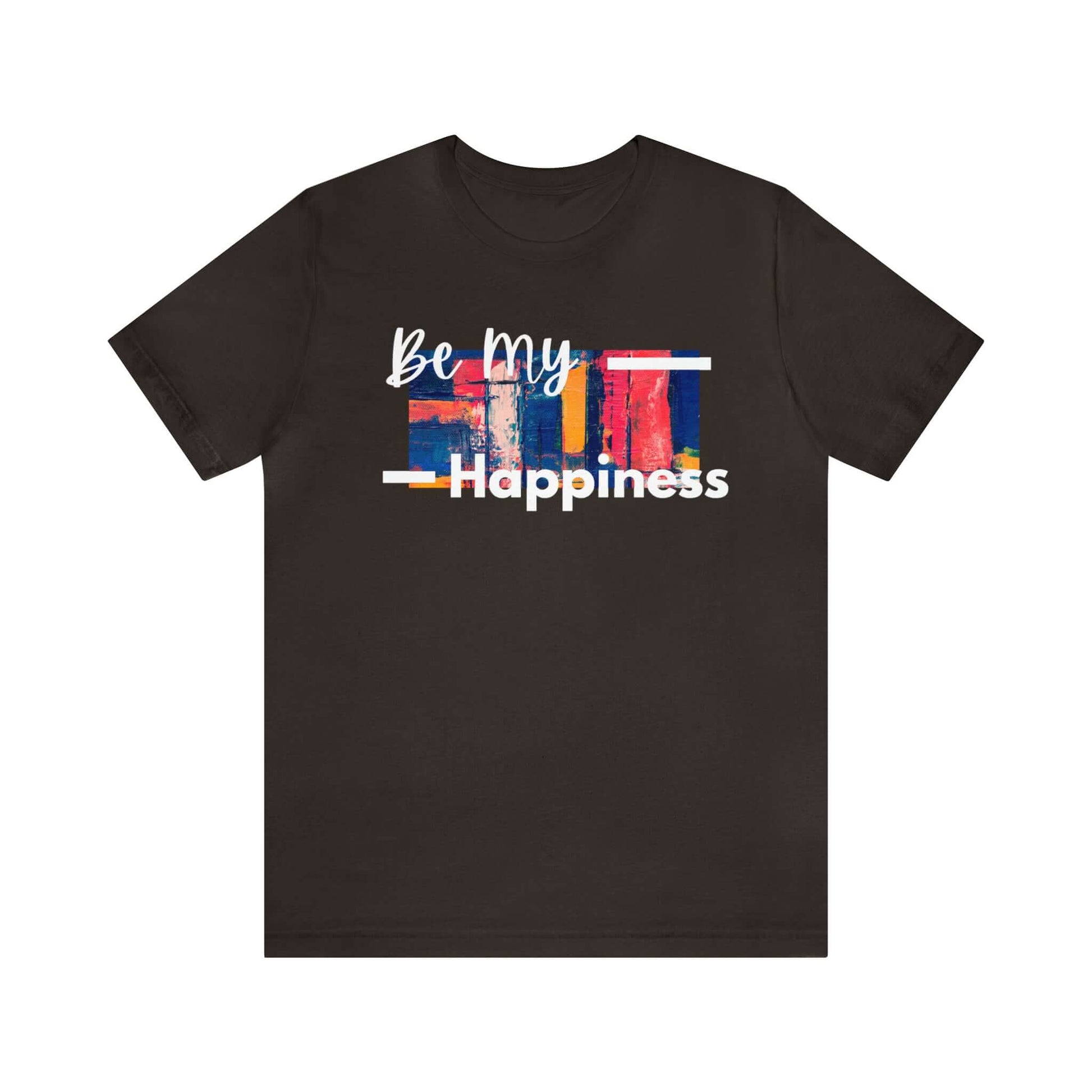 Be My Happiness - Jersey Short Sleeve Tee, Brand63