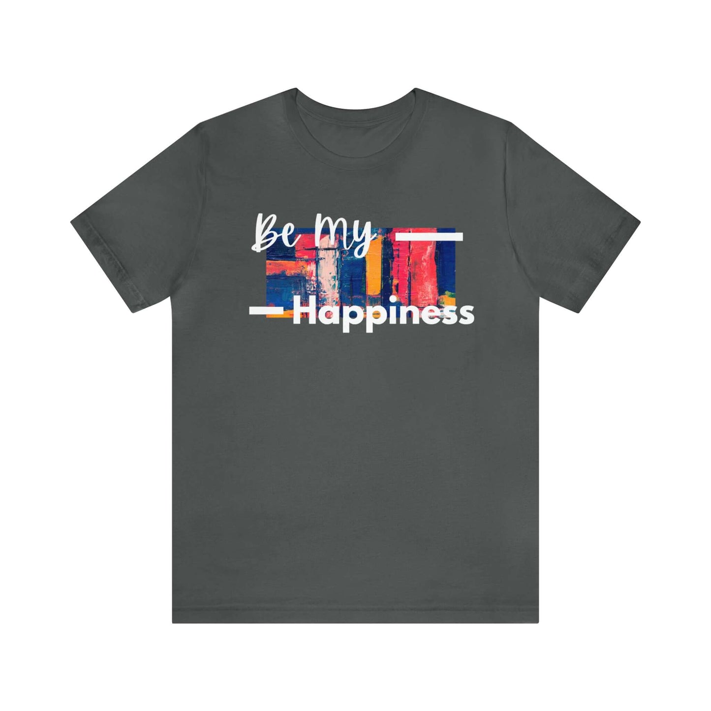 Be My Happiness - Jersey Short Sleeve Tee, Brand63