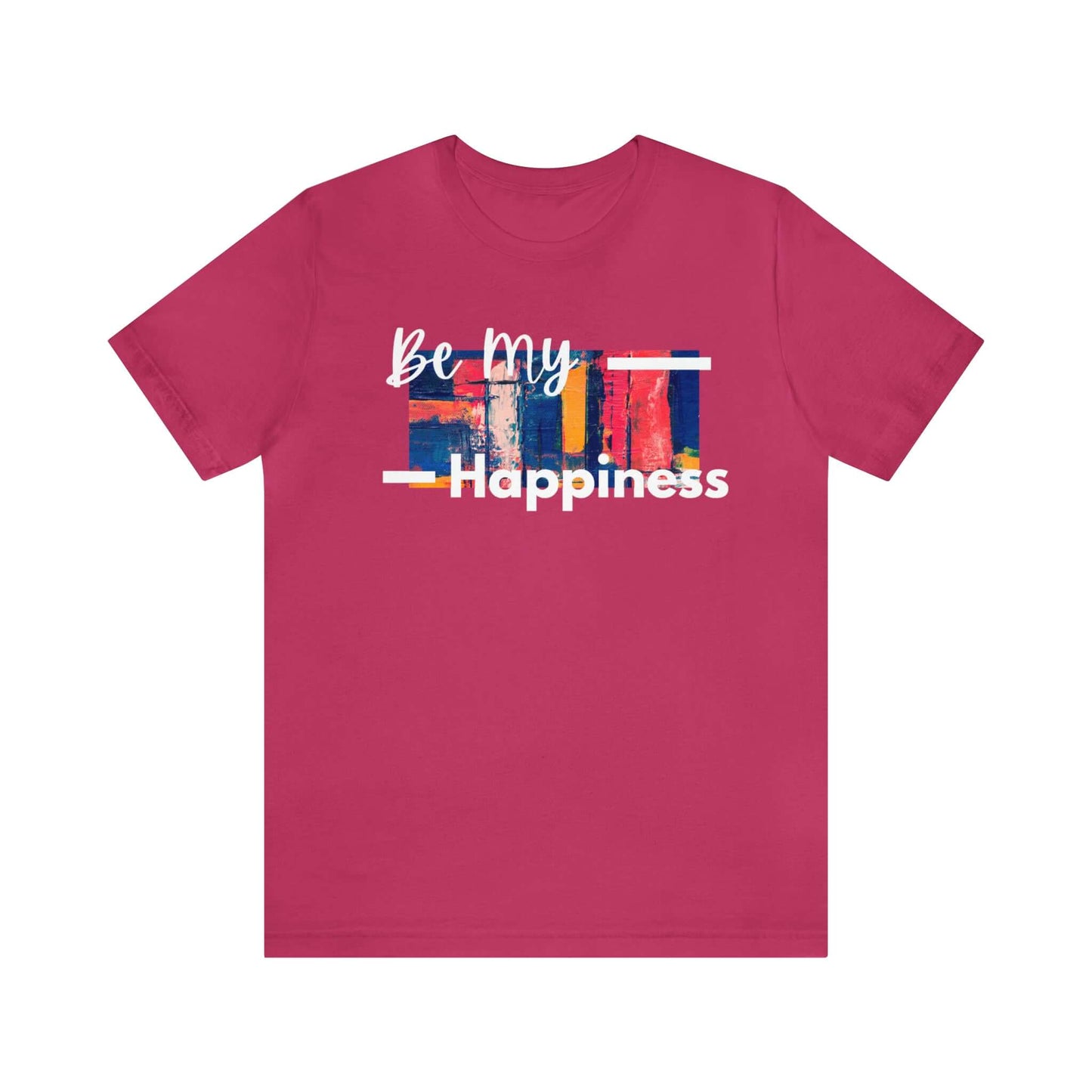 Be My Happiness - Jersey Short Sleeve Tee, Brand63