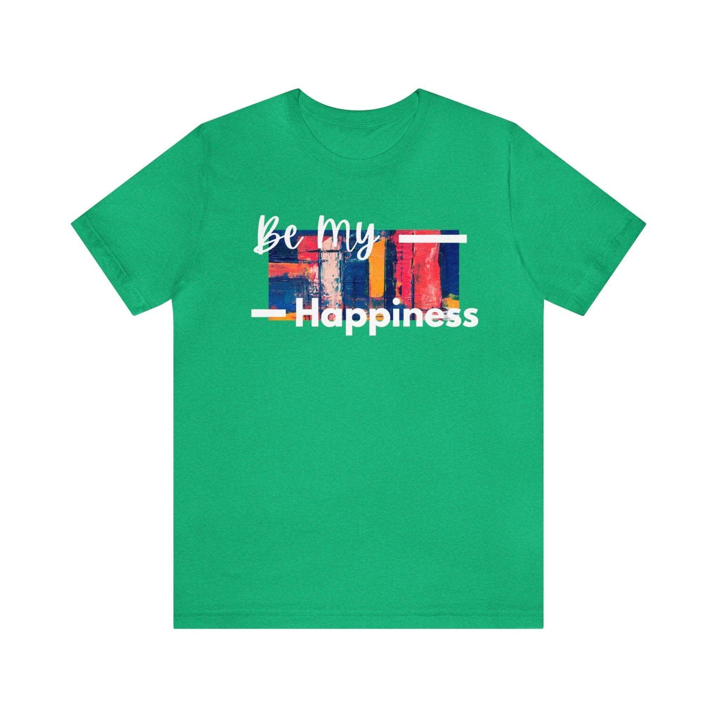 Be My Happiness - Jersey Short Sleeve Tee, Brand63