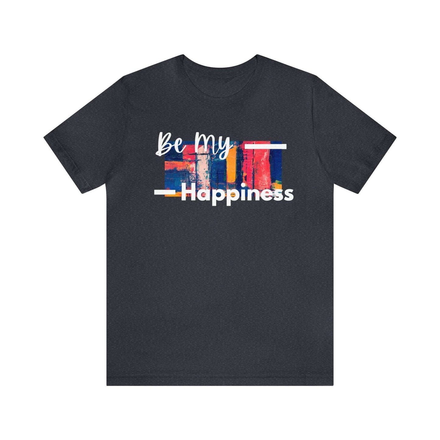 Be My Happiness - Jersey Short Sleeve Tee, Brand63