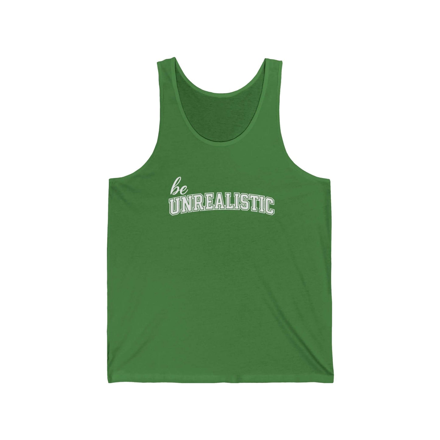 Be Unrealistic Tank Top — Motivational Graphic Jersey Tank, Brand63
