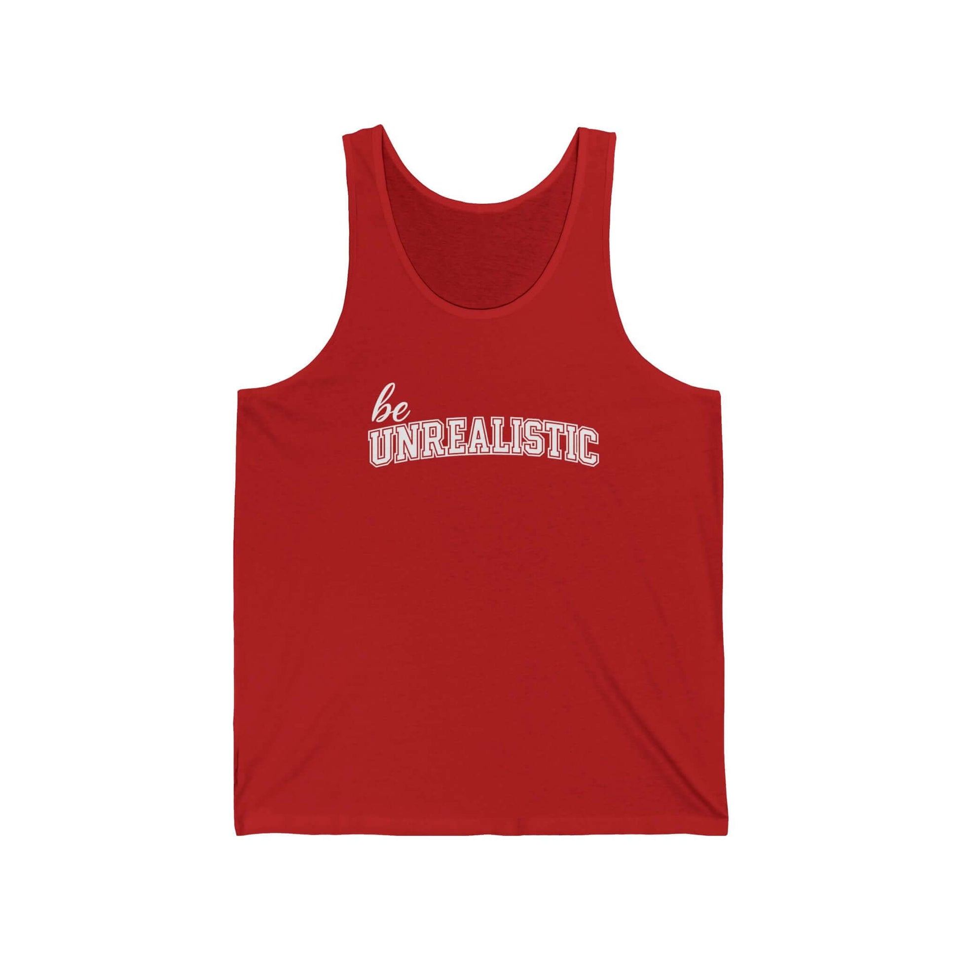 Be Unrealistic Tank Top — Motivational Graphic Jersey Tank, Brand63