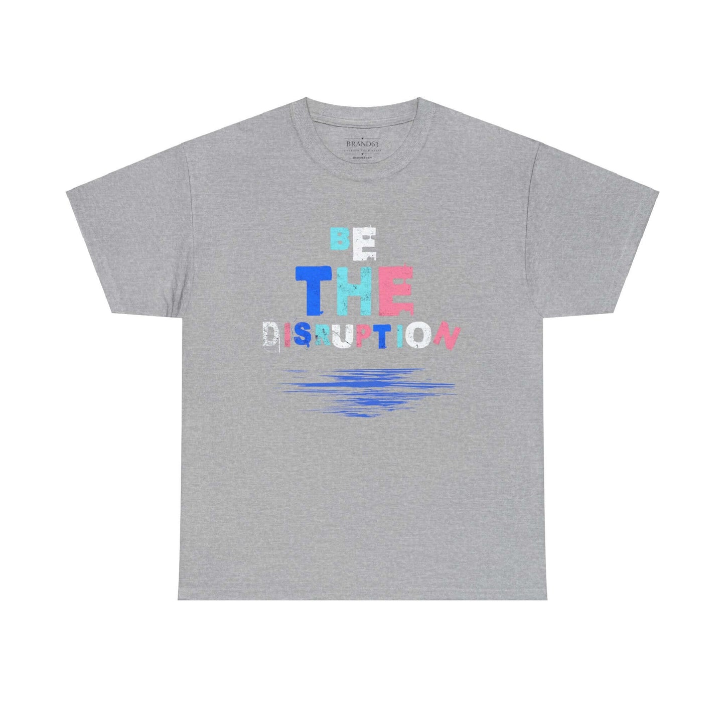 Be the Disruption T-Shirt - Inspirational Edgy Graphic Tee, Brand63