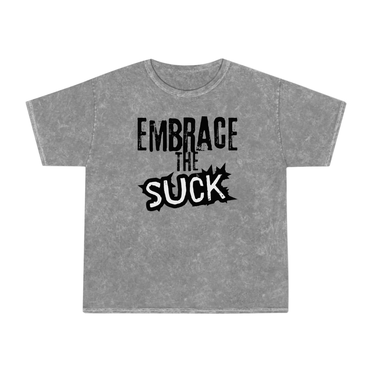 "Embrace the Suck" Mineral Wash Tee – Retro Style with Bold Attitude | Best Deals & Free Shipping | Best Deals & Free Shipping | Best Deals & Free Shipping, Brand63