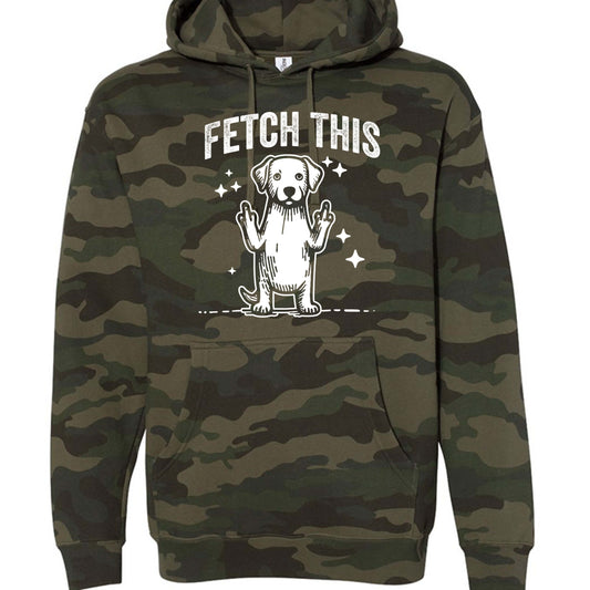 Fetch This Camo Hoodie -Sarcastic, Brand63