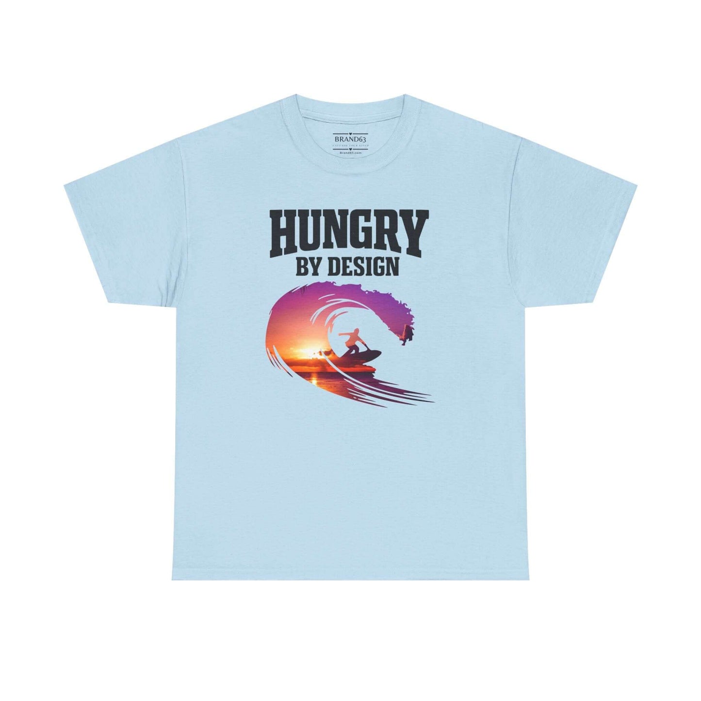 Hungry By Design Surfer Tee – Grit-Driven Performance Mindset Shirt | Brand63 Exclusive, Brand63