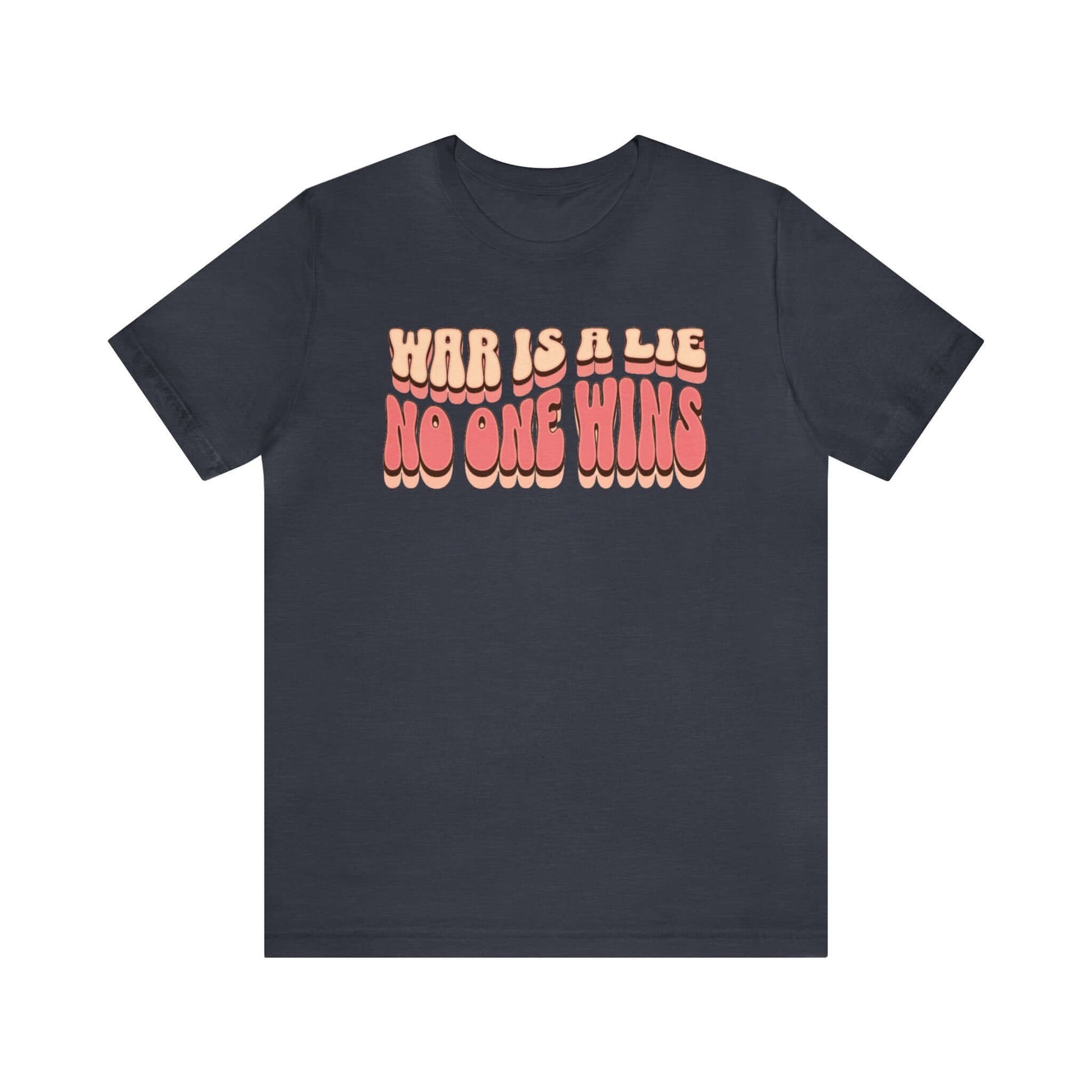 Peace Movement T-Shirt | War Is A Lie No One Wins Shirt (Retro), Brand63