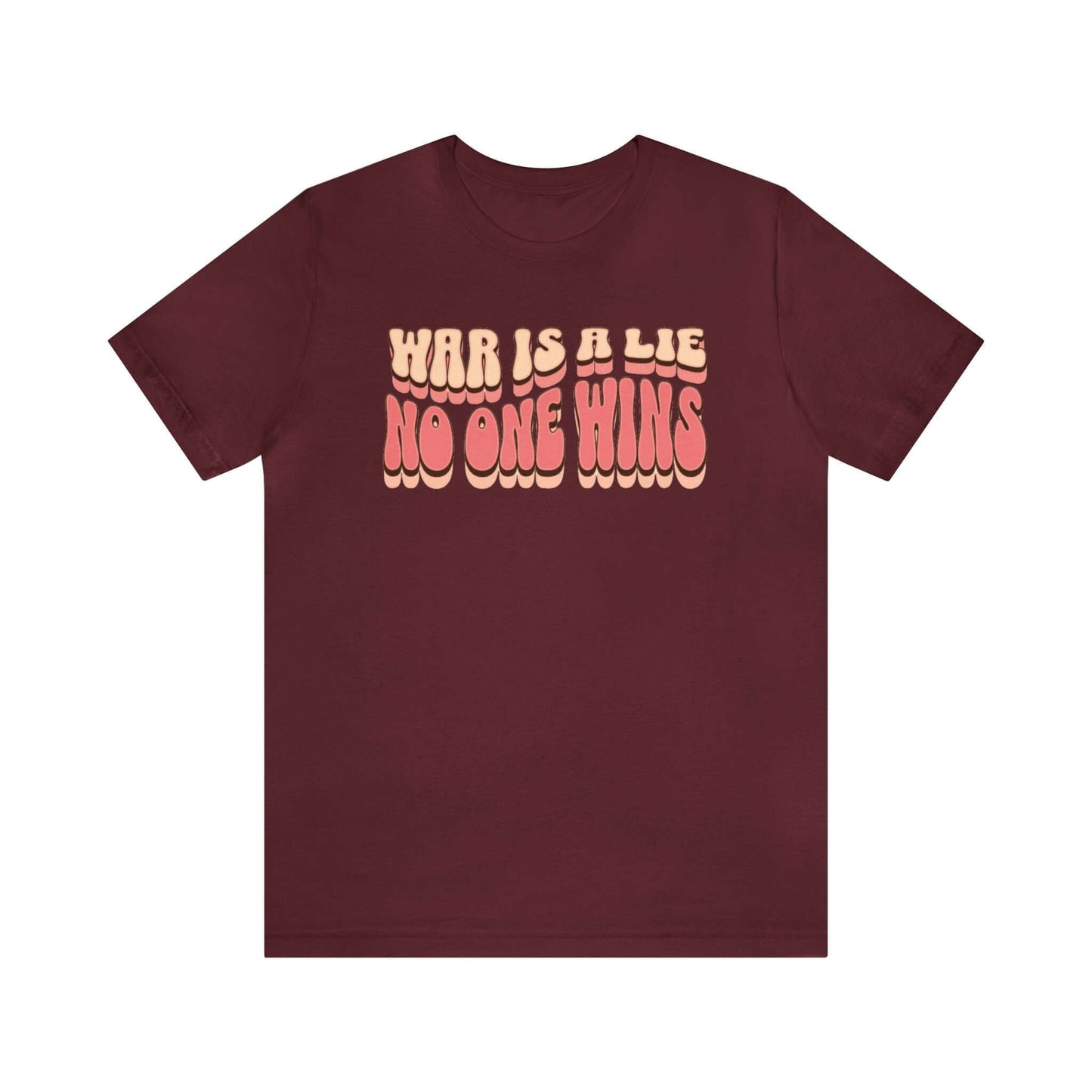 Peace Movement T-Shirt | War Is A Lie No One Wins Shirt (Retro), Brand63
