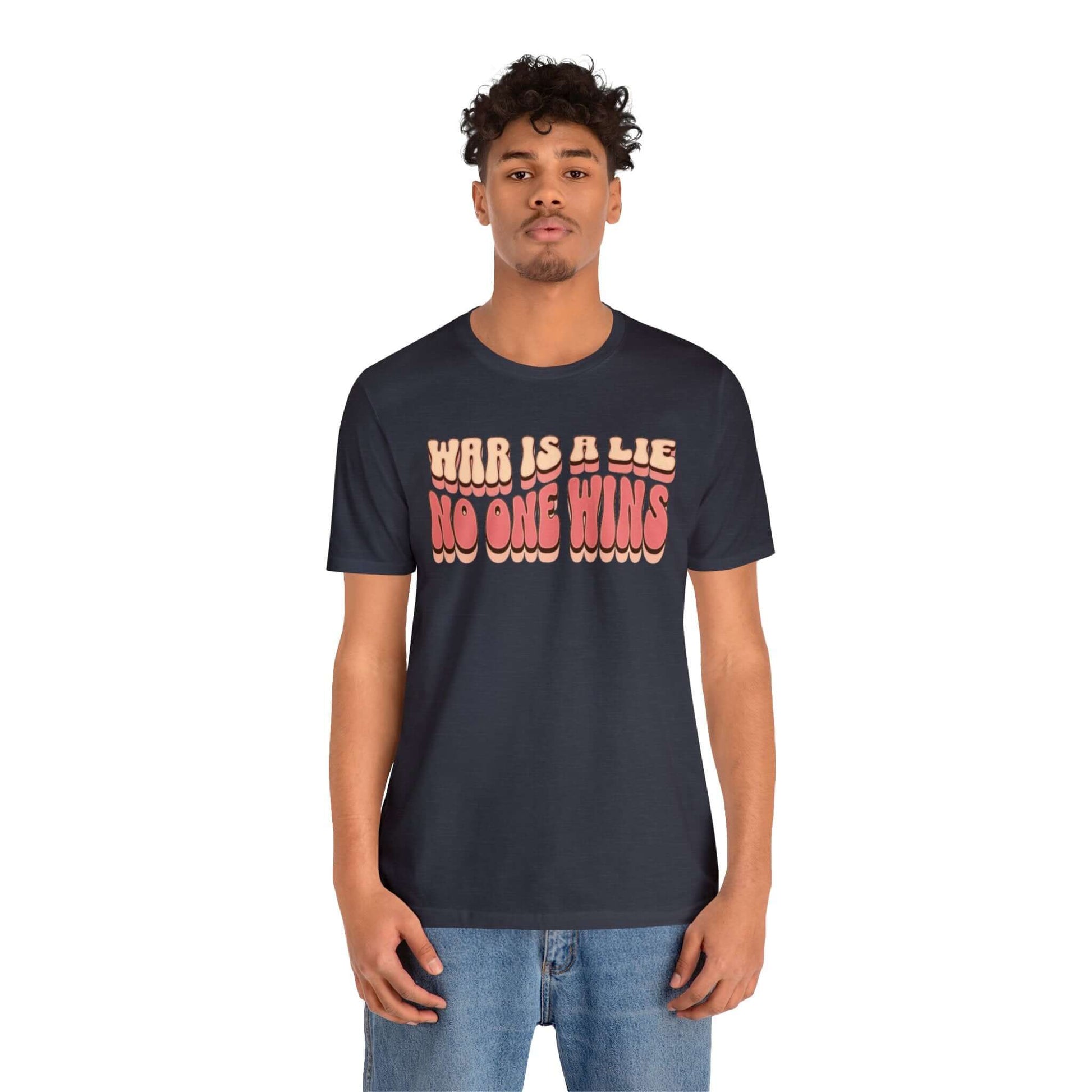 Peace Movement T-Shirt | War Is A Lie No One Wins Shirt (Retro), Brand63