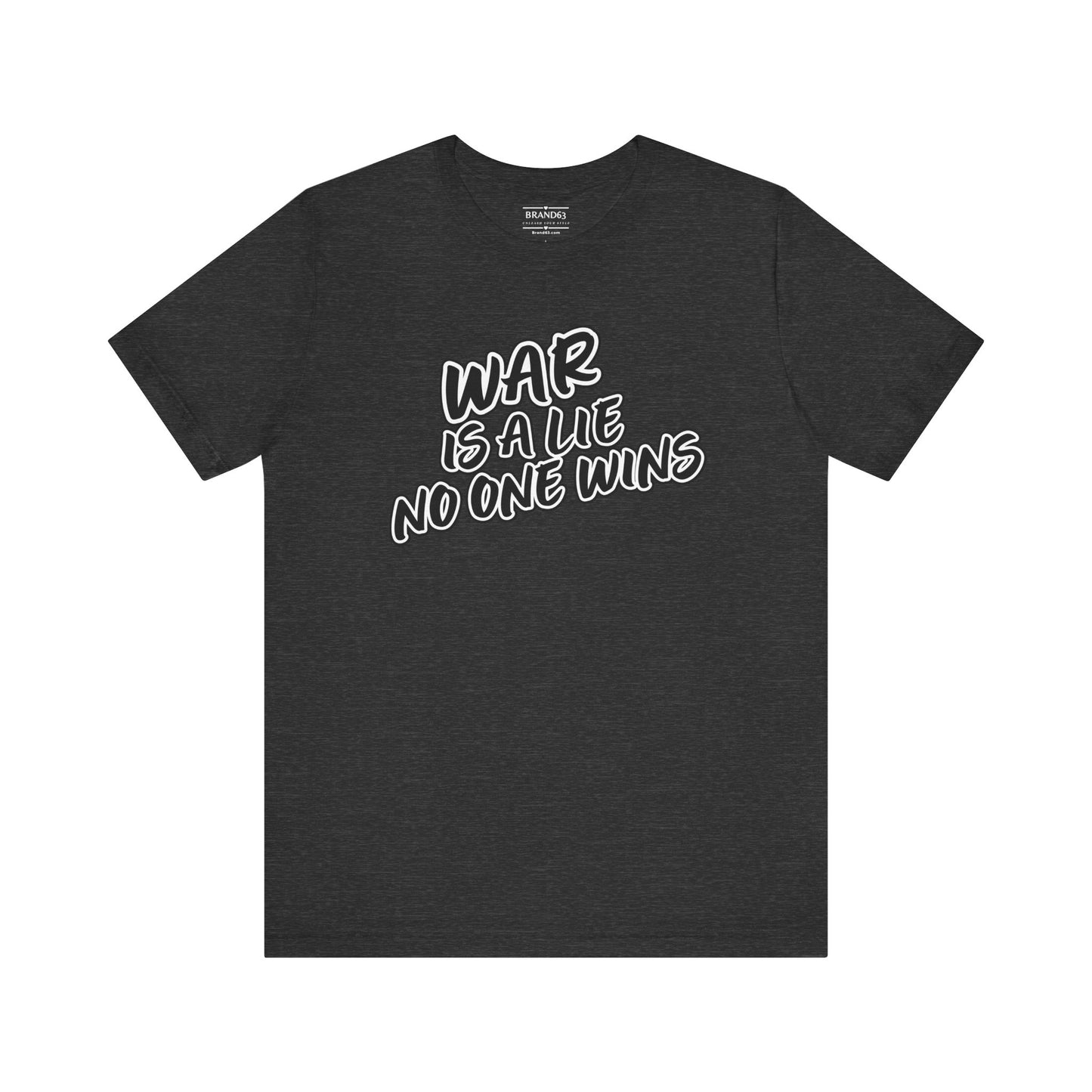 Peace Movement T-Shirt | War Is A Lie Shirt, Brand63