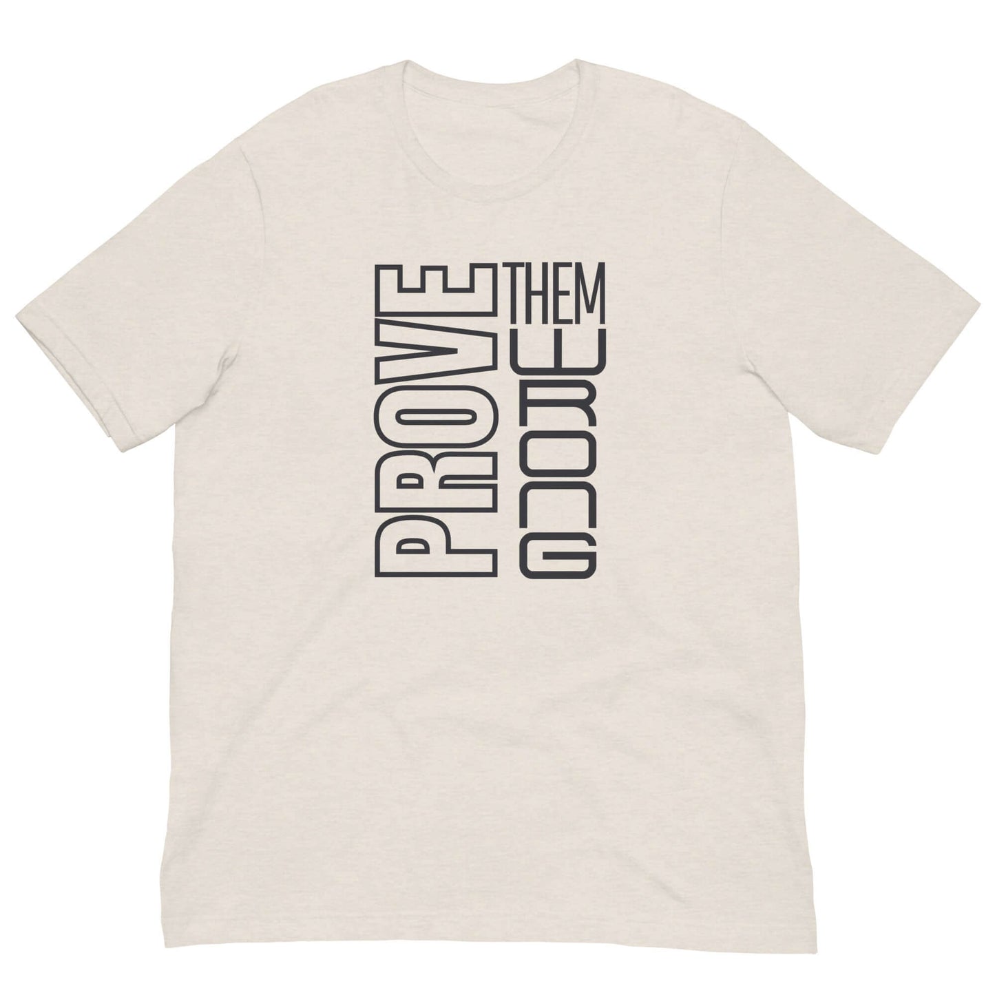 "Prove Them Wrong" Unisex t-shirt, Brand63
