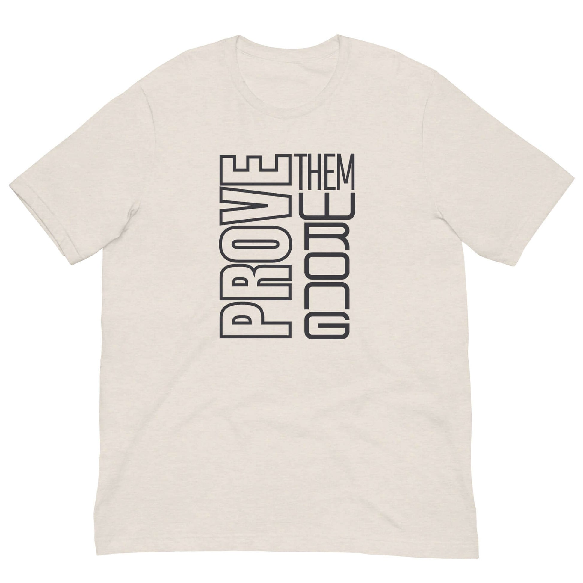 "Prove Them Wrong" Unisex t-shirt, Brand63
