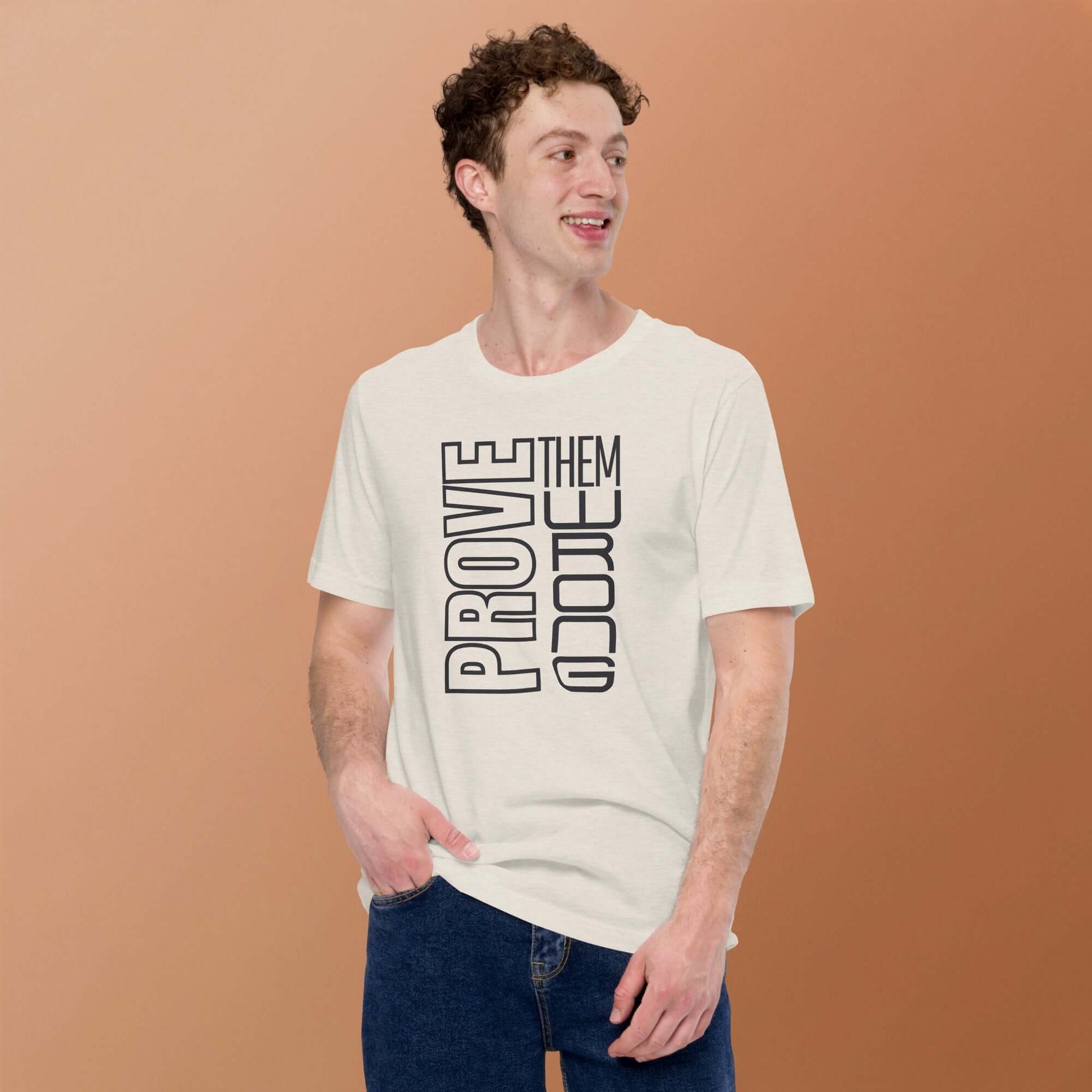 "Prove Them Wrong" Unisex t-shirt, Brand63