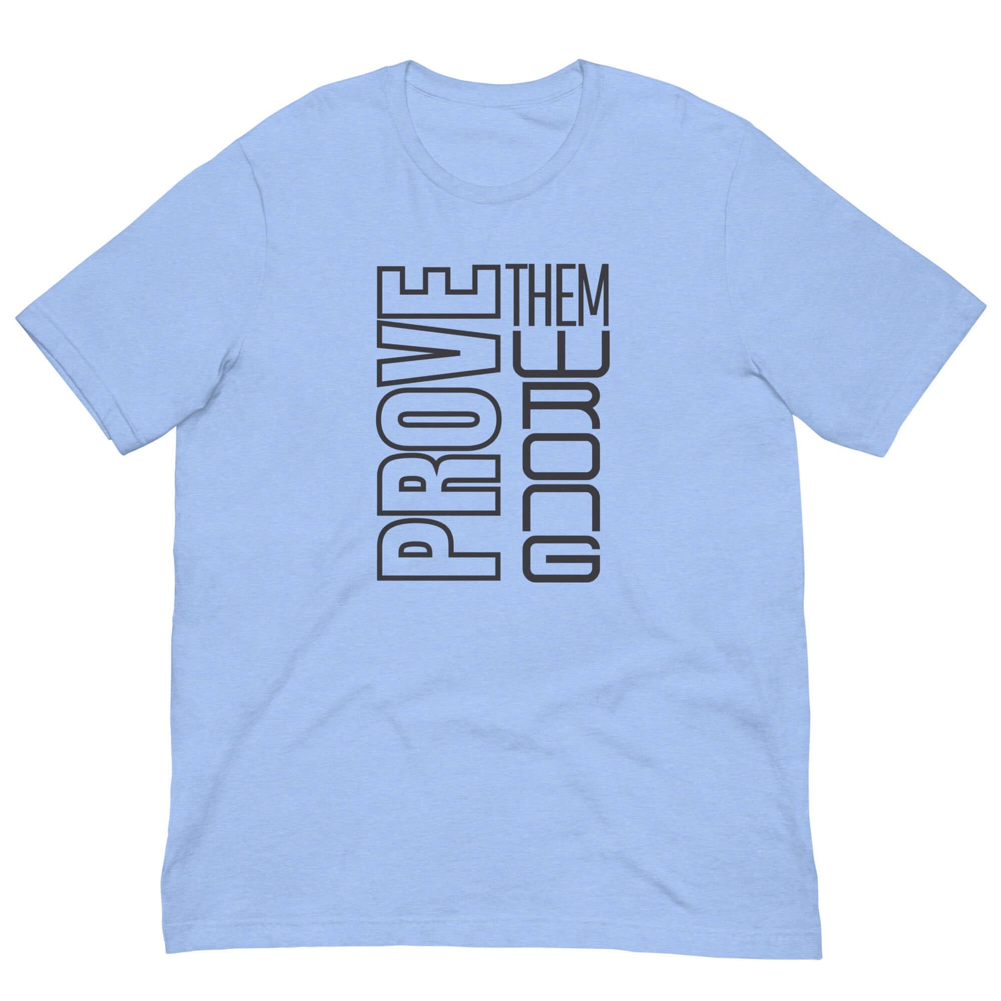 "Prove Them Wrong" Unisex t-shirt, Brand63