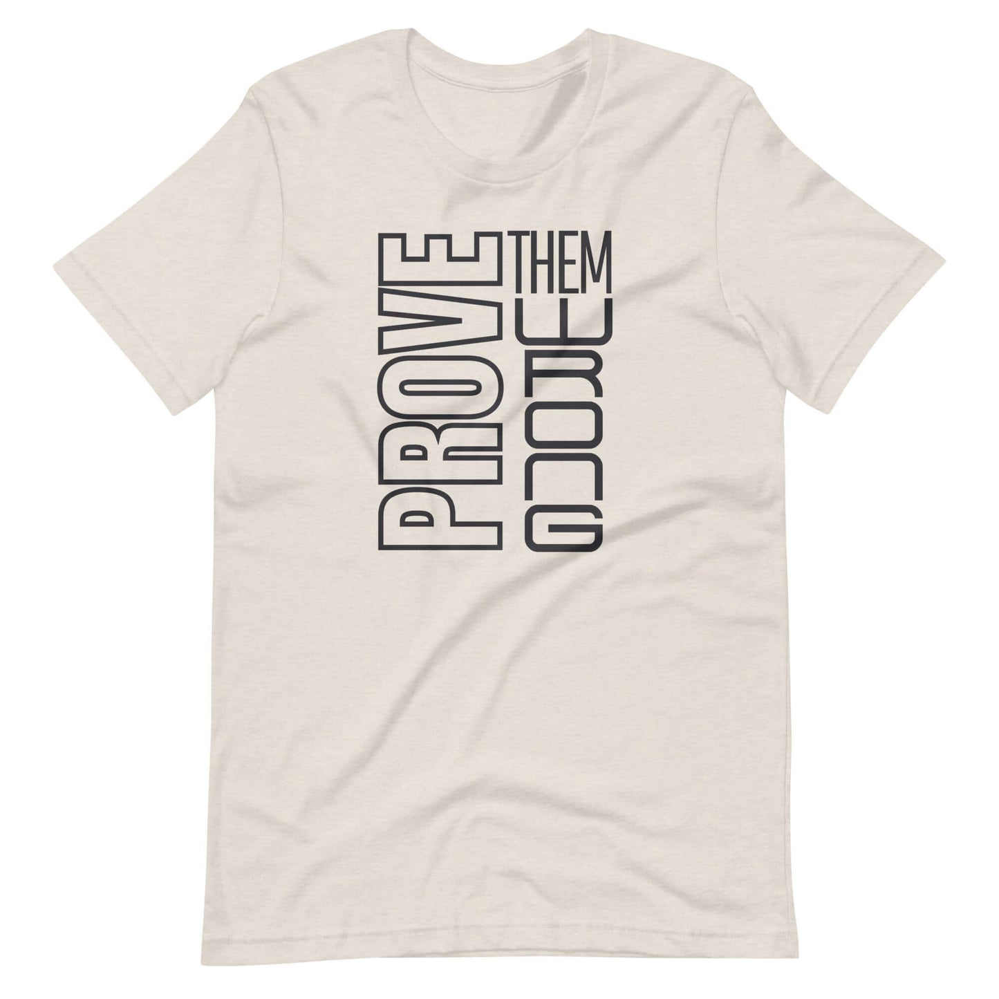 "Prove Them Wrong" Unisex t-shirt, Brand63