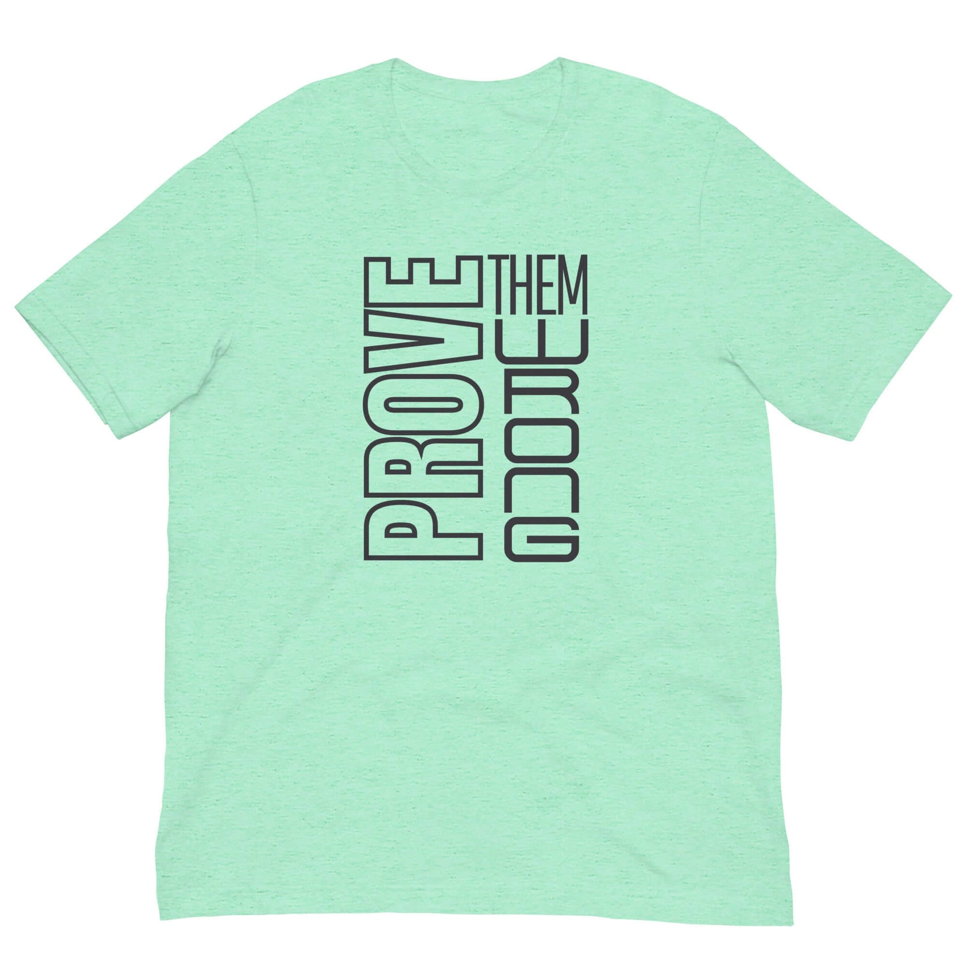 "Prove Them Wrong" Unisex t-shirt, Brand63