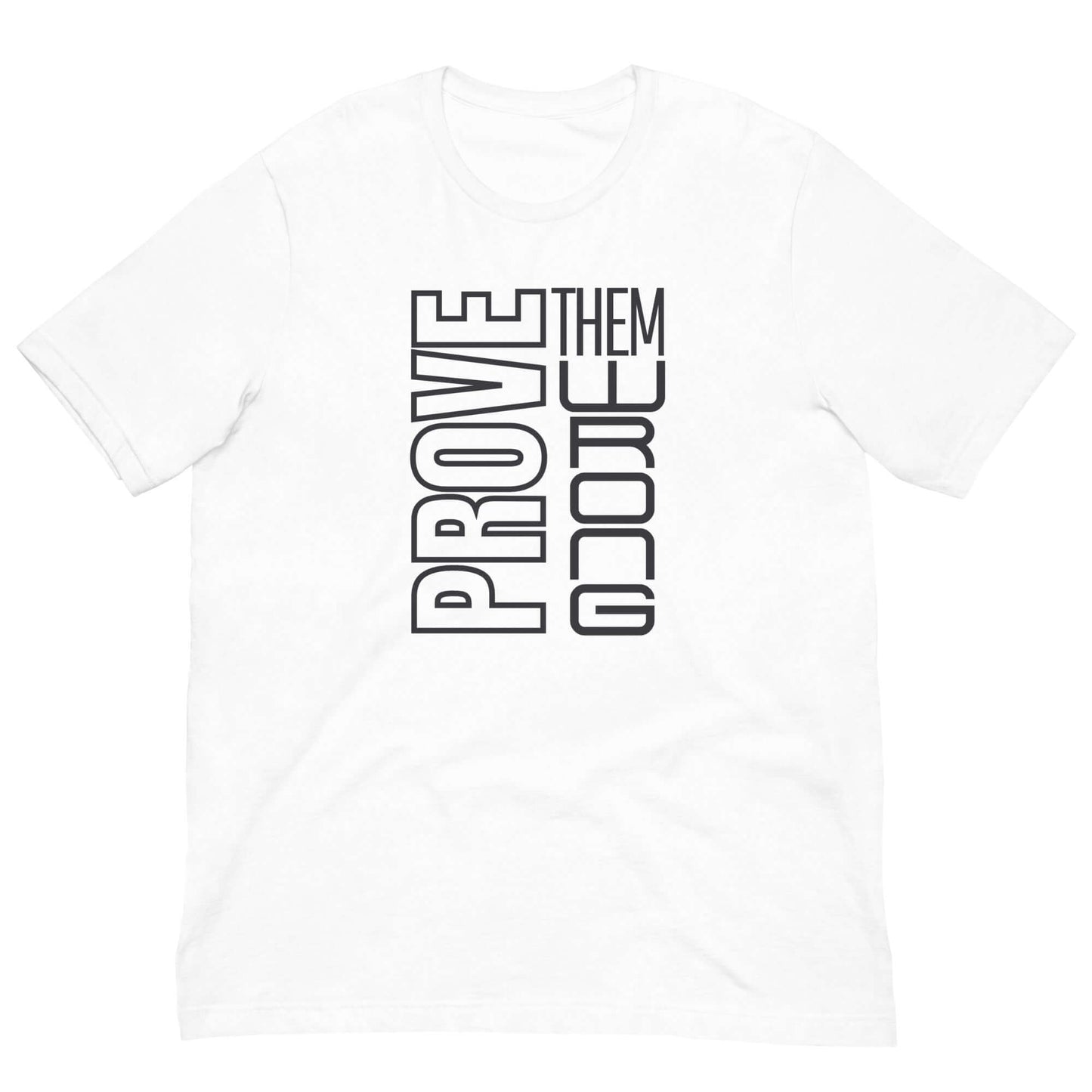 "Prove Them Wrong" Unisex t-shirt, Brand63