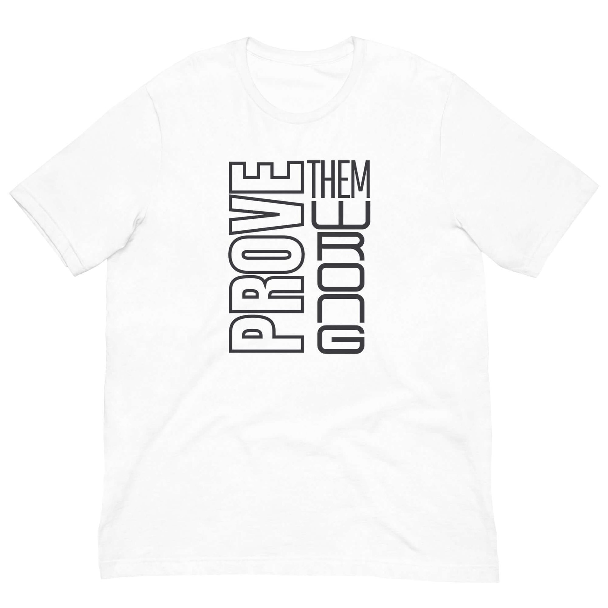 "Prove Them Wrong" Unisex t-shirt, Brand63