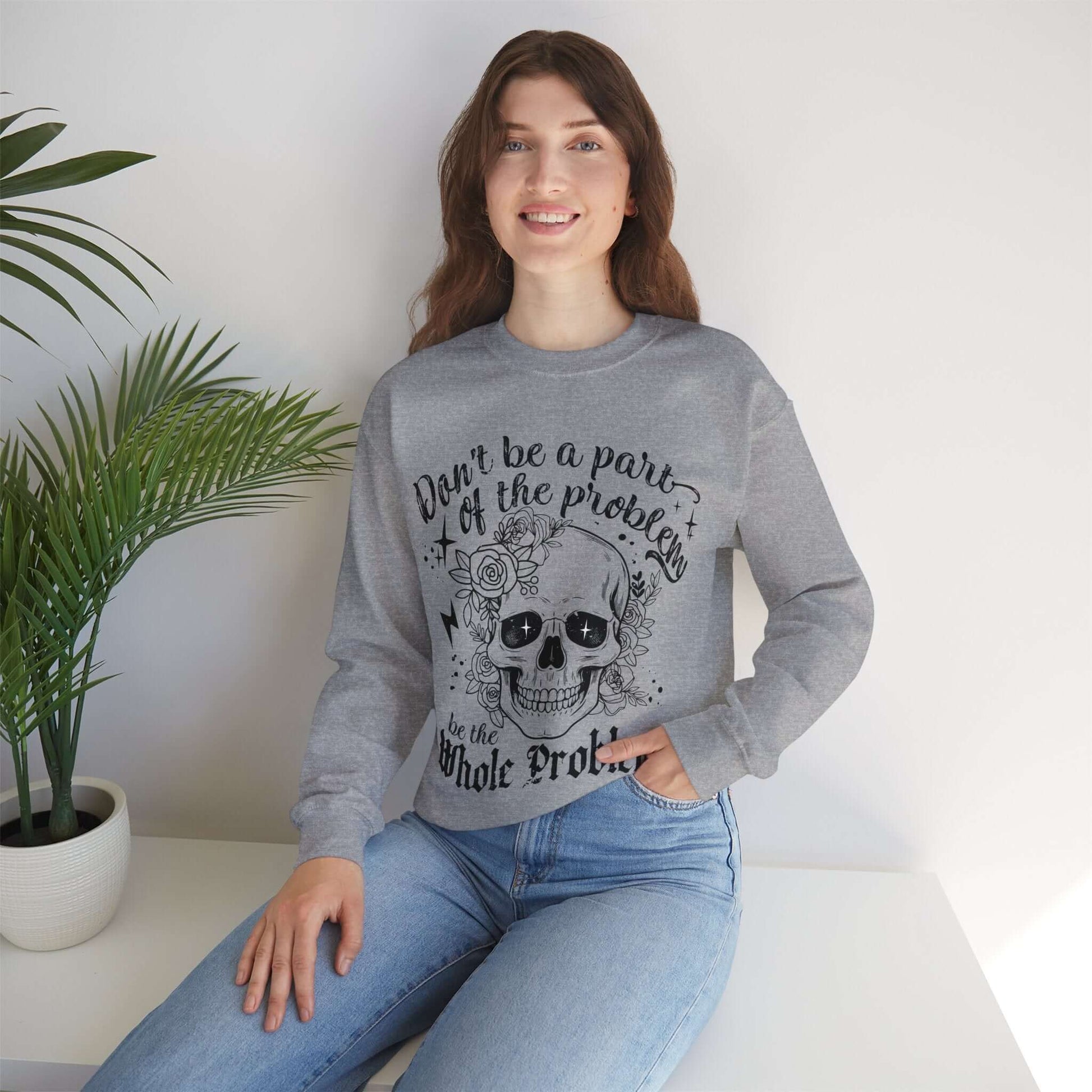 Skull and Flowers Sarcastic Problem Sweatshirt, Brand63