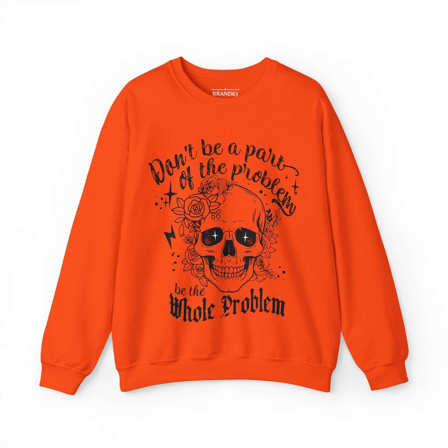 Skull and Flowers Sarcastic Problem Sweatshirt, Brand63