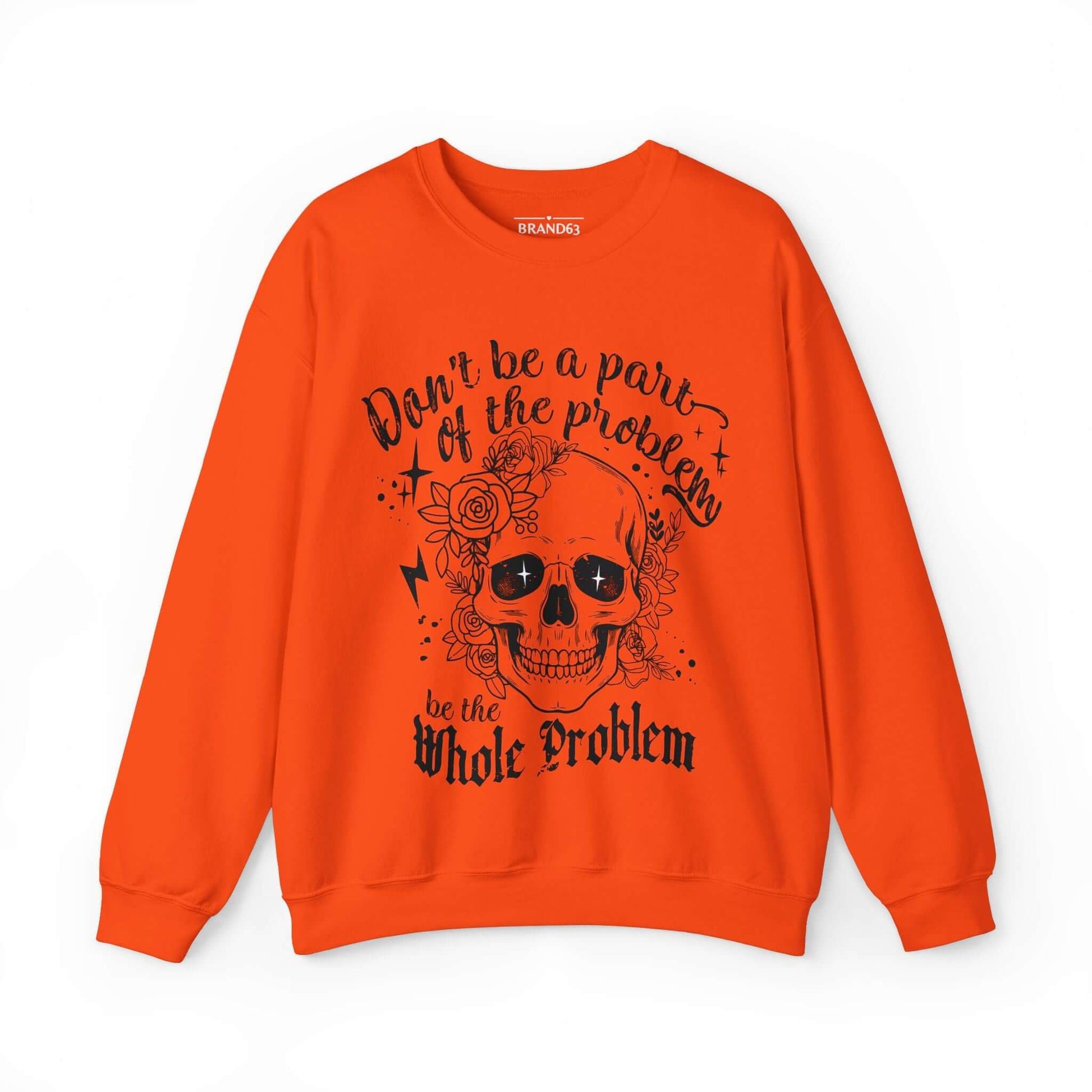 Skull and Flowers Sarcastic Problem Sweatshirt, Brand63