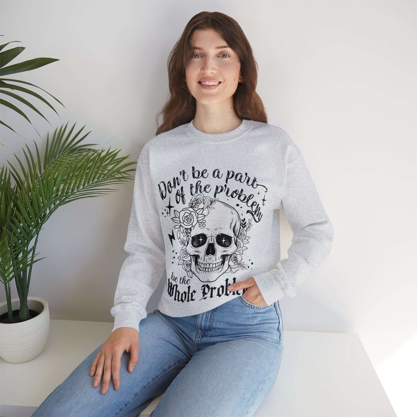 Skull and Flowers Sarcastic Problem Sweatshirt, Brand63