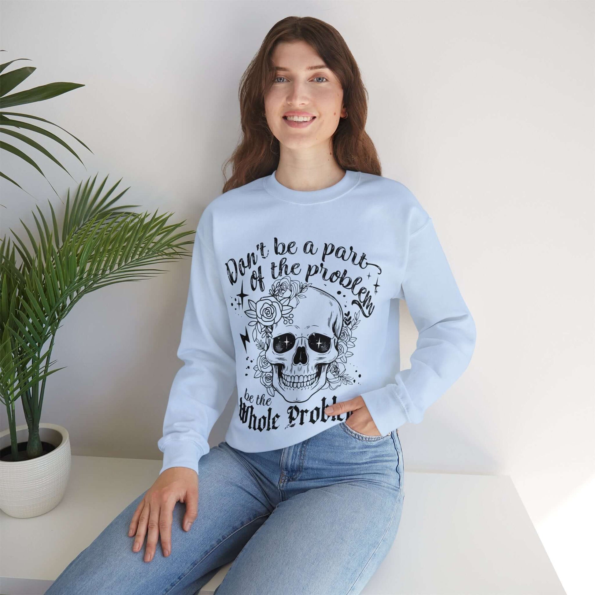 Skull and Flowers Sarcastic Problem Sweatshirt, Brand63