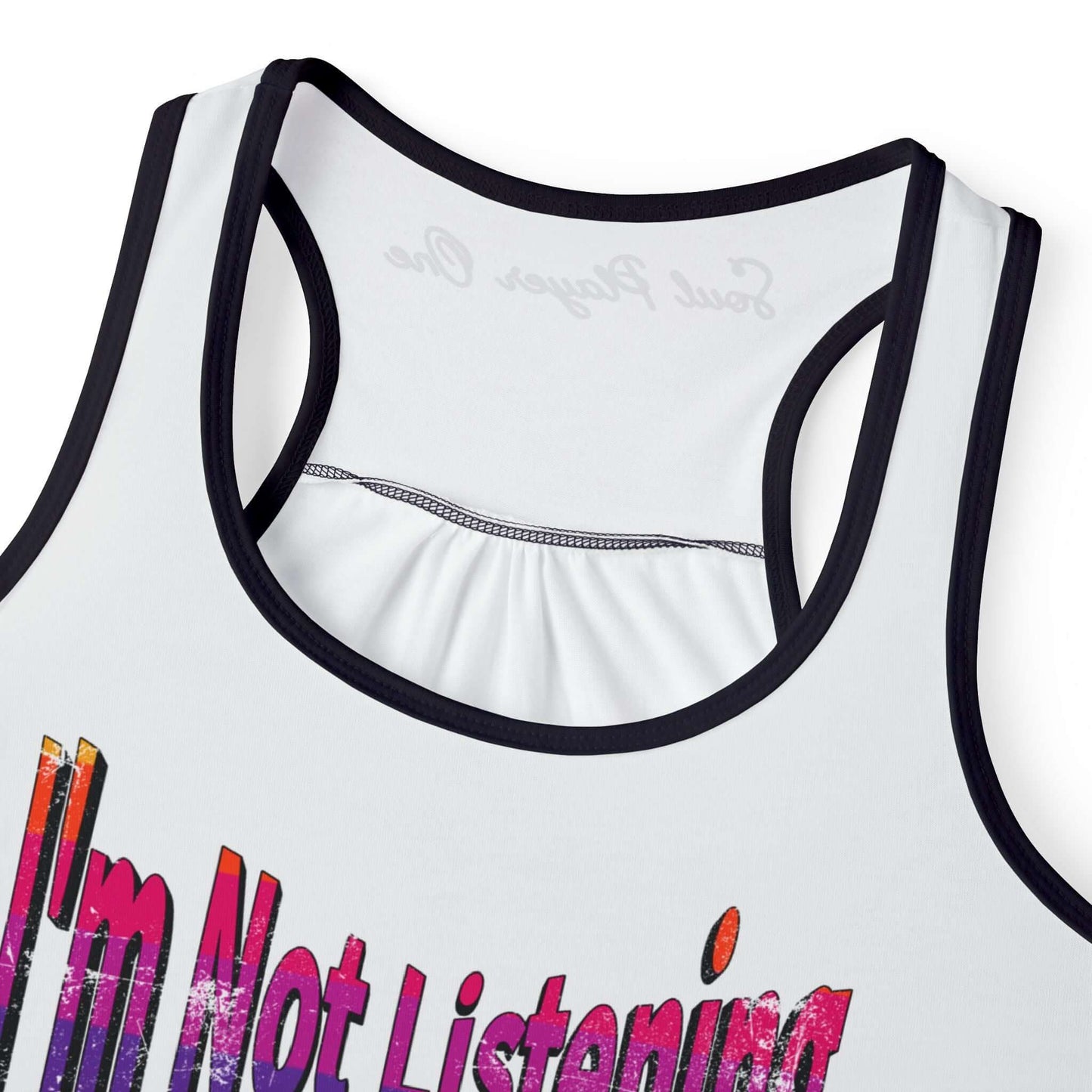 Soul Player One Racerback Truth Tank Top showcasing 'I'm Not Listening' print on the front and racerback design.