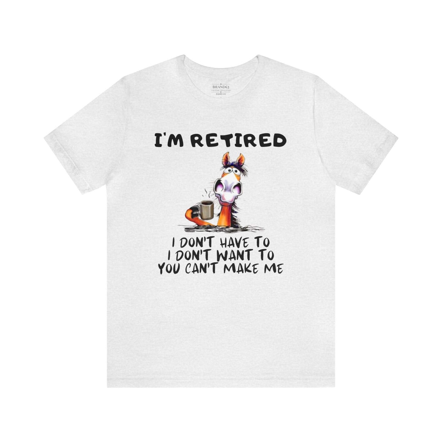 The Ultimate "I'm Retired" Shirt | Leisure Shirt for Retirees, Brand63