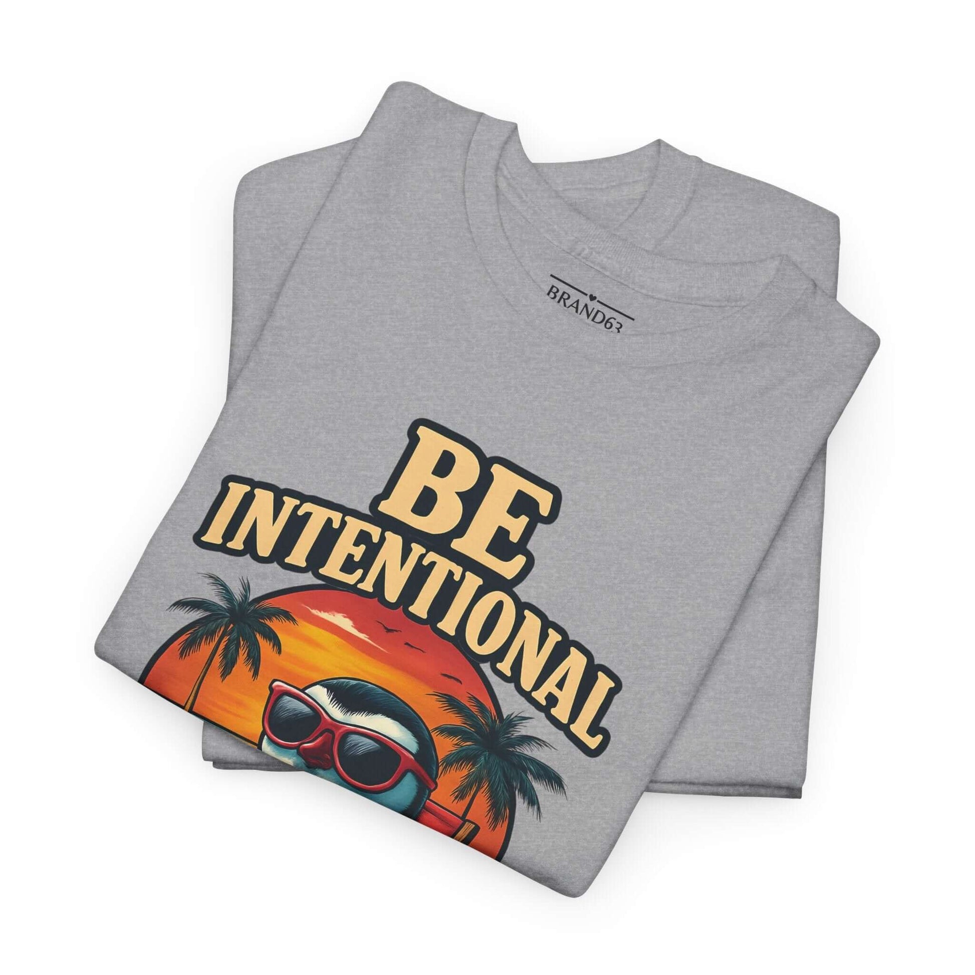Be Intentional Positive Vibe Graphic T-Shirt, Unisex, Brand63