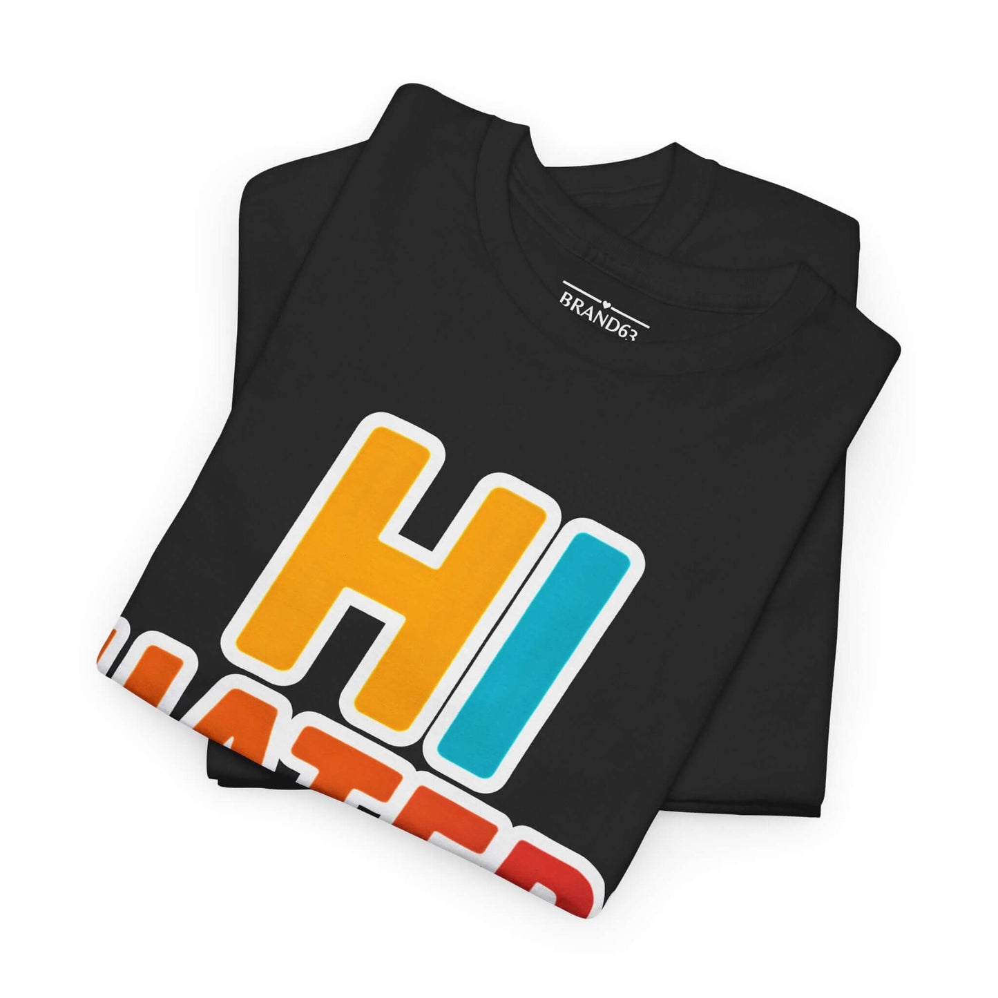 Hi Hater Graphic Tee, Limited Edition, Brand63