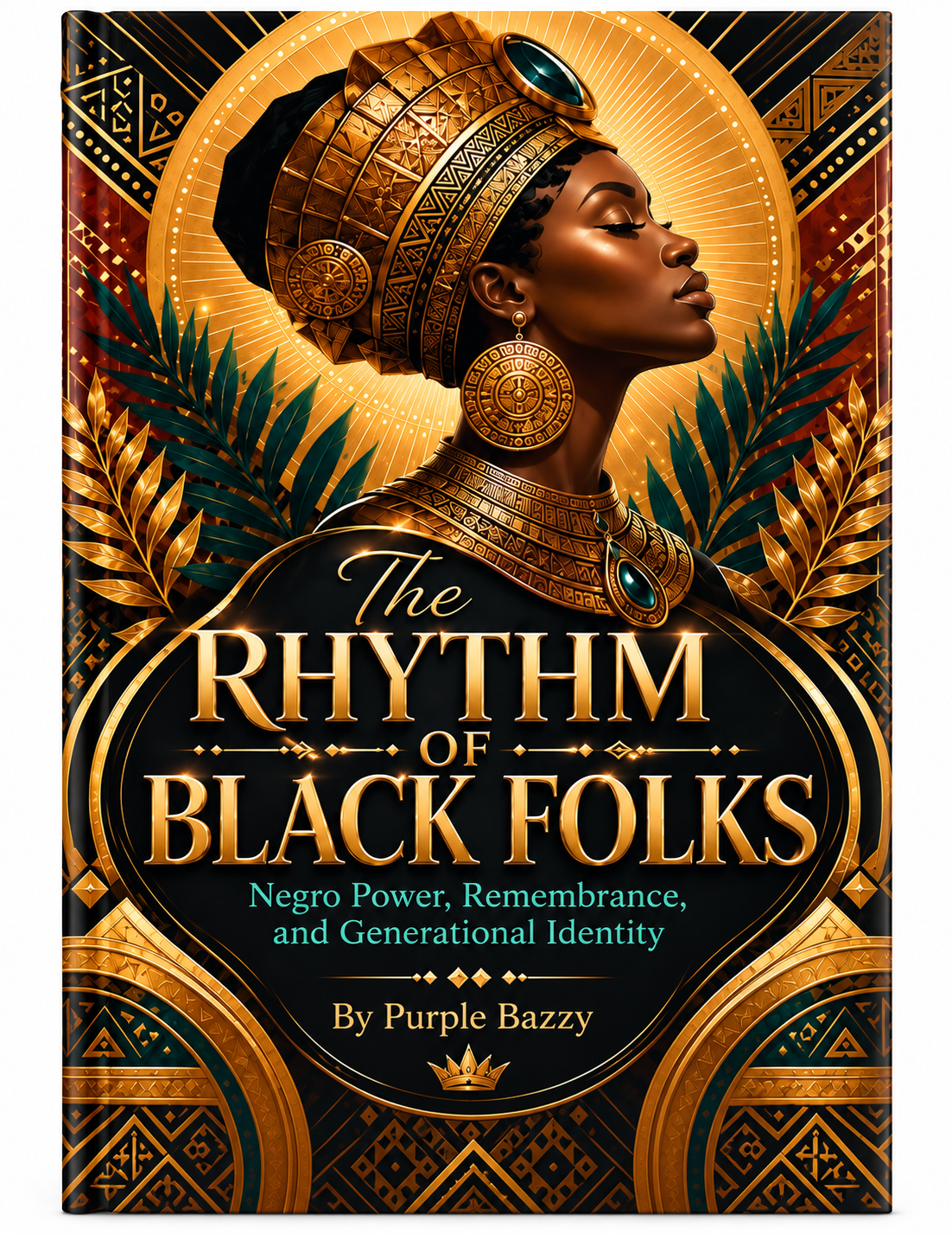 Book cover for 'The Rhythm of Black Folks' by Purple Bazzy, featuring a stylized portrait of a woman in ornate gold headwear and jewelry against a radiant gold halo, with decorative black, gold, and green geometric and botanical elements.