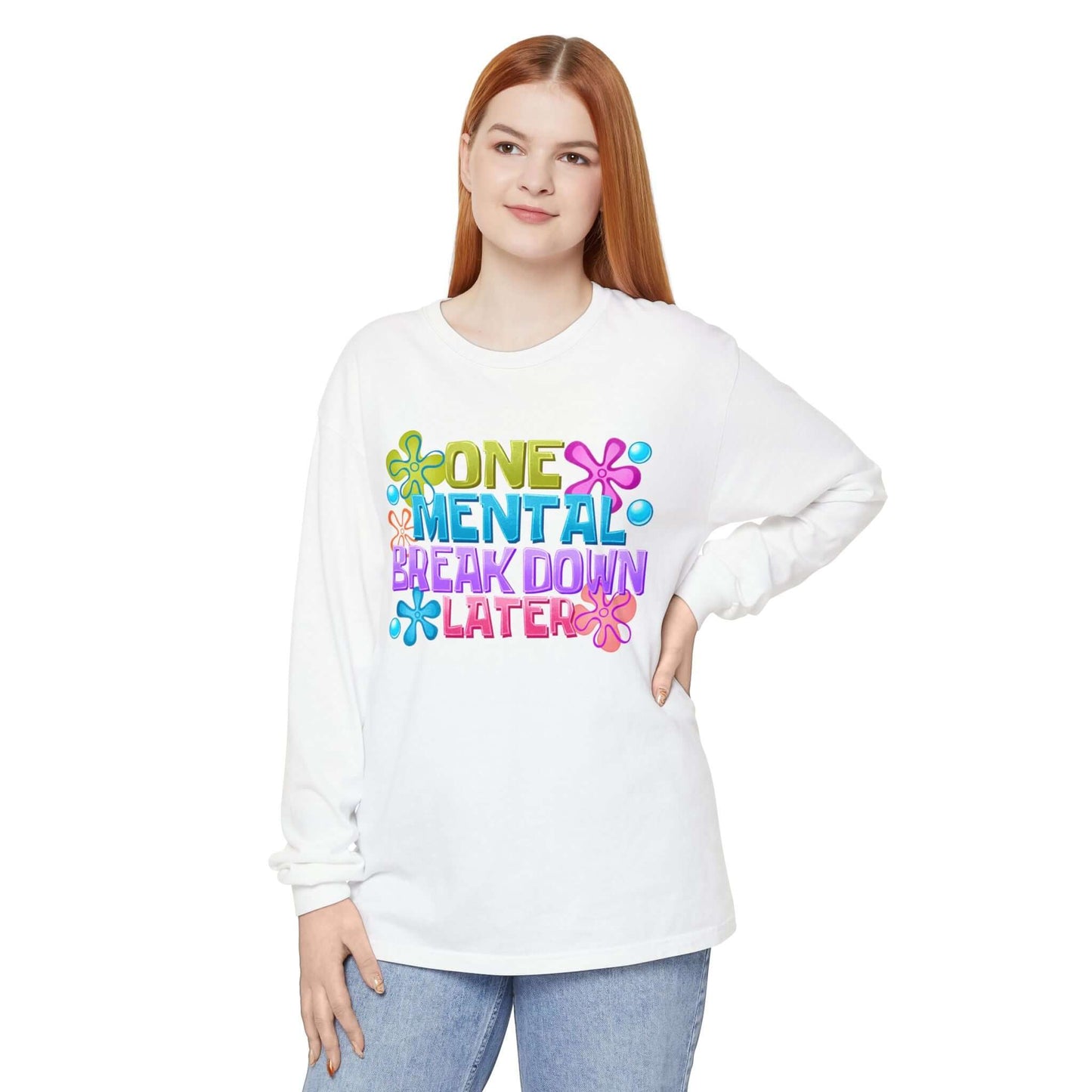 Sarcastic Mental Breakdown Long Sleeve Dyed T-Shirt, Brand63