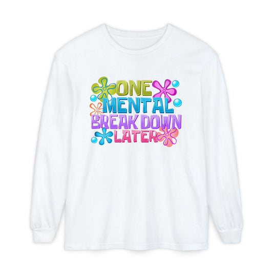 Sarcastic Mental Breakdown Long Sleeve Dyed T-Shirt, Brand63