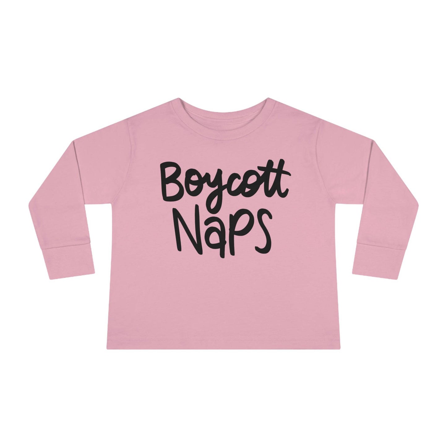 Boycott Naps! Toddler Long Sleeve Tee | Best Daycare Shirt ever, Brand63