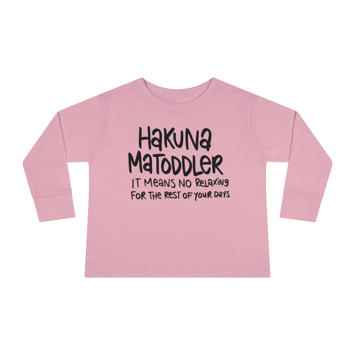 Toddler Life! Toddler Long Sleeve Tee, Hakuna MaToddler Shirt, Brand63