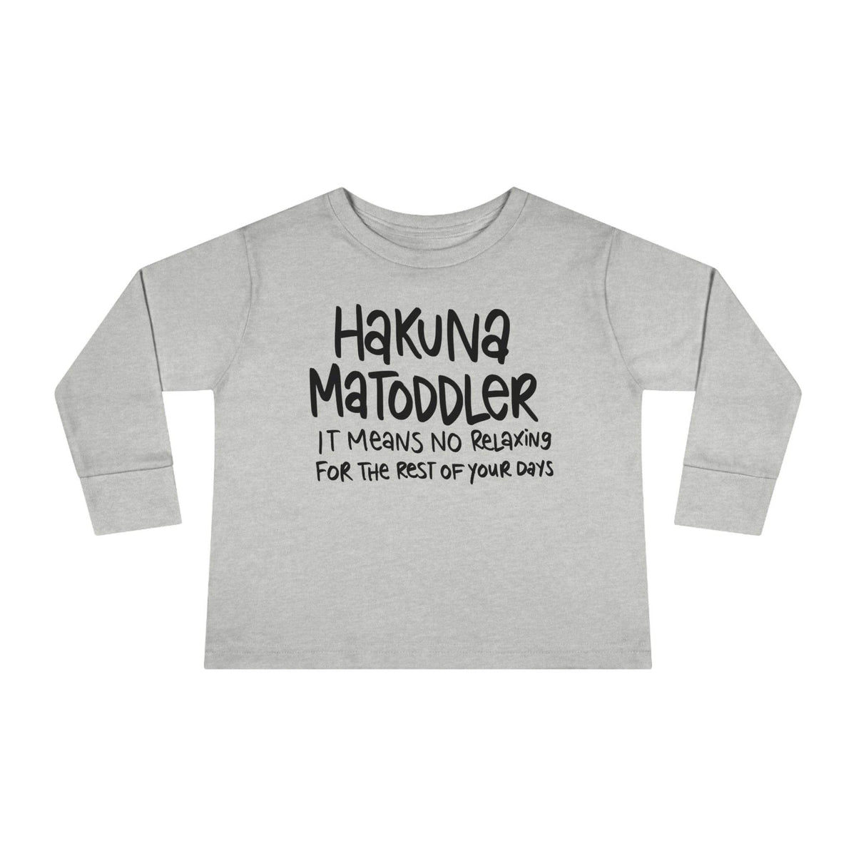 Toddler Life! Toddler Long Sleeve Tee, Hakuna MaToddler Shirt, Brand63