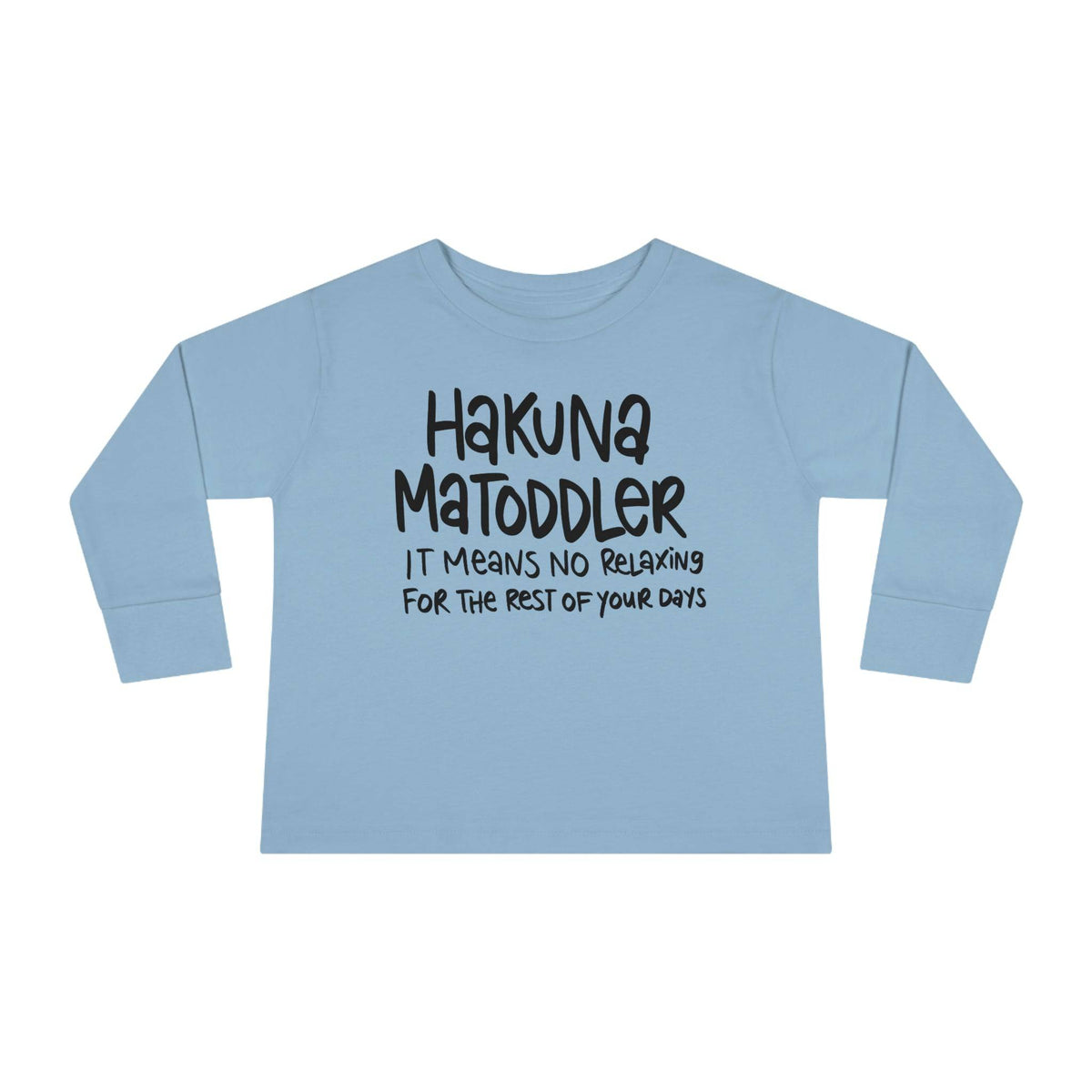 Toddler Life! Toddler Long Sleeve Tee, Hakuna MaToddler Shirt, Brand63